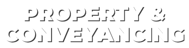 PROPERTY &  CONVEYANCING